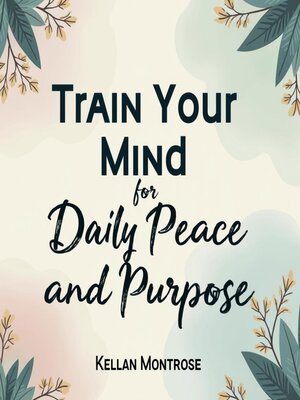 cover image of Train Your Mind for Daily Peace and Purpose
